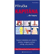 Příručka kapitána ...do kapsy: Kapesní databáze pro skipery - Basil Mosenthal; Sara Hopkinson