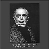 Fotografie 1971–1981 - Dalibor Michek