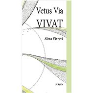 Vetus Via VIVAT - Alena Vávrová