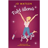Fakt šílená jako já - Jo Watson
