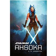 STAR WARS Ahsoka - E. K. Johnston