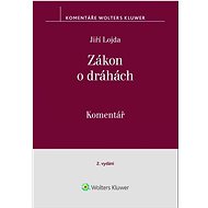 Zákon o dráhách: (č. 266/1994 Sb.) Komentář - Jiří Lojda