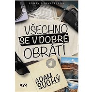 Všechno se v dobré obrátí - Adam Suchý