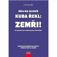 Hra na oliheň Kuba řekl: Zemři!: Co všechno jste schopní udělat pro peníze? - 