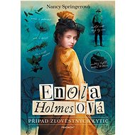 Enola Holmesová Případ zlověstných kytic - Nancy Springer