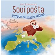 Soví pošta: Evropou na ptačích křídlech - Anna Schlindenbuch