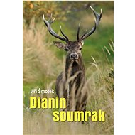 Dianin soumrak - Jiří Šmotek