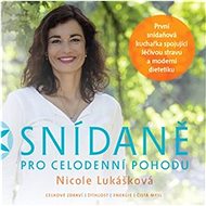 Snídaně pro celodenní pohodu - Nicole Lukášková
