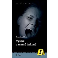 Výkřik z temné jeskyně - František Uher