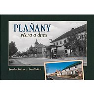 Plaňany včera a dnes - Ivan Vokřál; Jaroslav Loskot