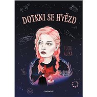 Dotkni se hvězd - Lucie Horáková Auzká