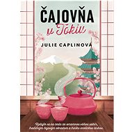 Čajovňa v Tokiu - Julie Caplin