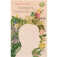 Vnímavý vypravěč - Olga Tokarczuková