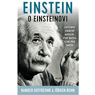 Einstein o Einsteinovi - Hanoch Gutfreund; Jürgen Renn