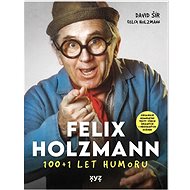 Felix Holzmann 100+1 let humoru - David Šír