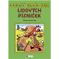 Velký zpěvník lidových písniček - Josef Lada