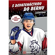 S devatenáctkou do Bernu: Páté modernizované vydání - Lubomír Man