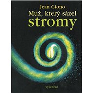 Muž, který sázel stromy - Jean Giono