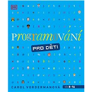 Programování pro děti - Carol Vordermanová