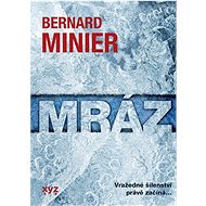 Mráz: Vražedné šílenství právě začíná ... - Bernard Minier