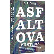 Asfaltová pustina - S. A. Cosby