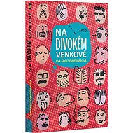 Na divokém venkově - Eva Grestenbergerová