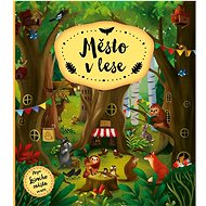 Město v lese: Mapa lesního města uvnitř - Helena Haraštová