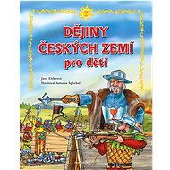 Dějiny českých zemí pro děti - Jana Eislerová