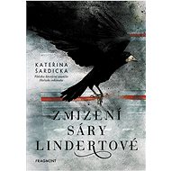 Zmizení Sáry Lindertové - Kateřina Šardická