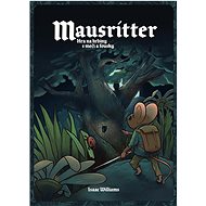 Mausritter: Hra na hrdiny s meči a fousky - Isaac Williams