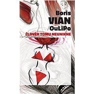 Člověk tomu neunikne - OuLiPo; Boris Vian