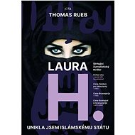 Laura H.: Unikla jsem Islámskému státu - Thomas Rueb