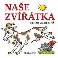 Naše zvířátka - Helena Zmatlíková