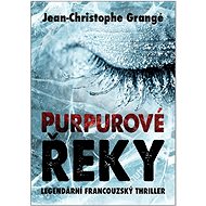 Purpurové řeky - Jean-Christophe Grangé