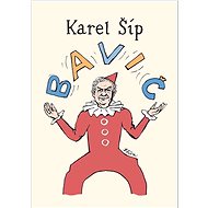 Bavič - Karel Šíp; Jiří Slíva