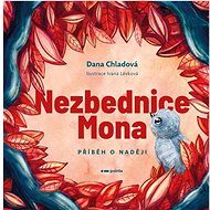 Nezbednice Mona: Příběh o naději - Dana Chladová