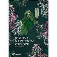 Josefína na zeleném ostrově - Anna Sobotková