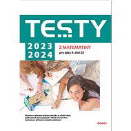 Testy 2023-2024 z matematiky pro žáky 9. tříd ZŠ - Magda Králová; Ivana Ondráčková; Alena Filipčuková; Hana Hedbávná; Hana Lišková