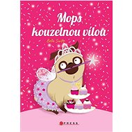 Mops kouzelnou vílou - Bella Swift