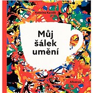 Můj šálek umění - Kateřina Karolik