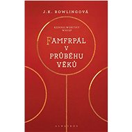 Famfrpál v průběhu věků - Joanne K. Rowlingová