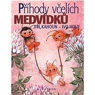 Příhody včelích medvídků - Jiří Kahoun; Petr Skoumal