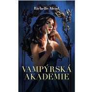 Vampýrská akademie - Richelle Mead
