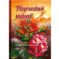 Neprestaň snívať - Lýdia Kráľovičová