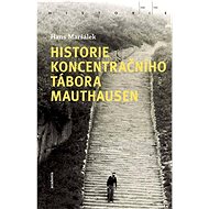 Historie koncentračního tábora Mauthausen - Hans Maršálek