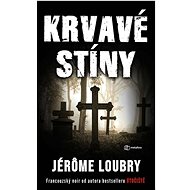 Krvavé stíny - Jérôme Loubry