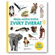Moja veľká kniha Zvuky zvierat - 
