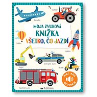 Moja zvuková knižka Všetko, čo jazdí - 