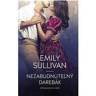 Nezabudnuteľný darebák: Dobrá povesť nie je všetko - Emily Sullivan