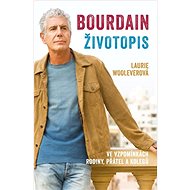 Bourdain Životopis - Laurie Woolever
